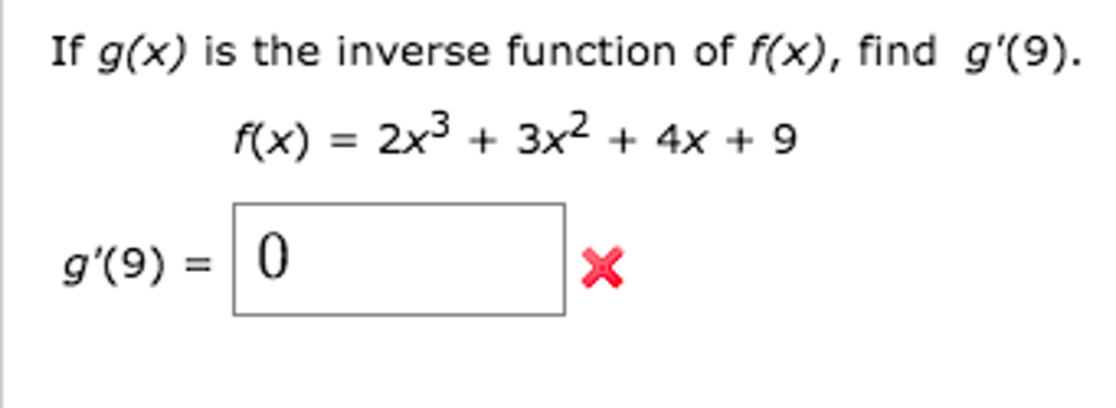 Solved If g(x) is the inverse function of f(x), find g'(9). | Chegg.com