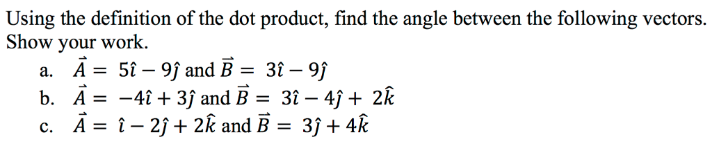 Solved Using The Definition Of The Dot Product, Find The | Chegg.com