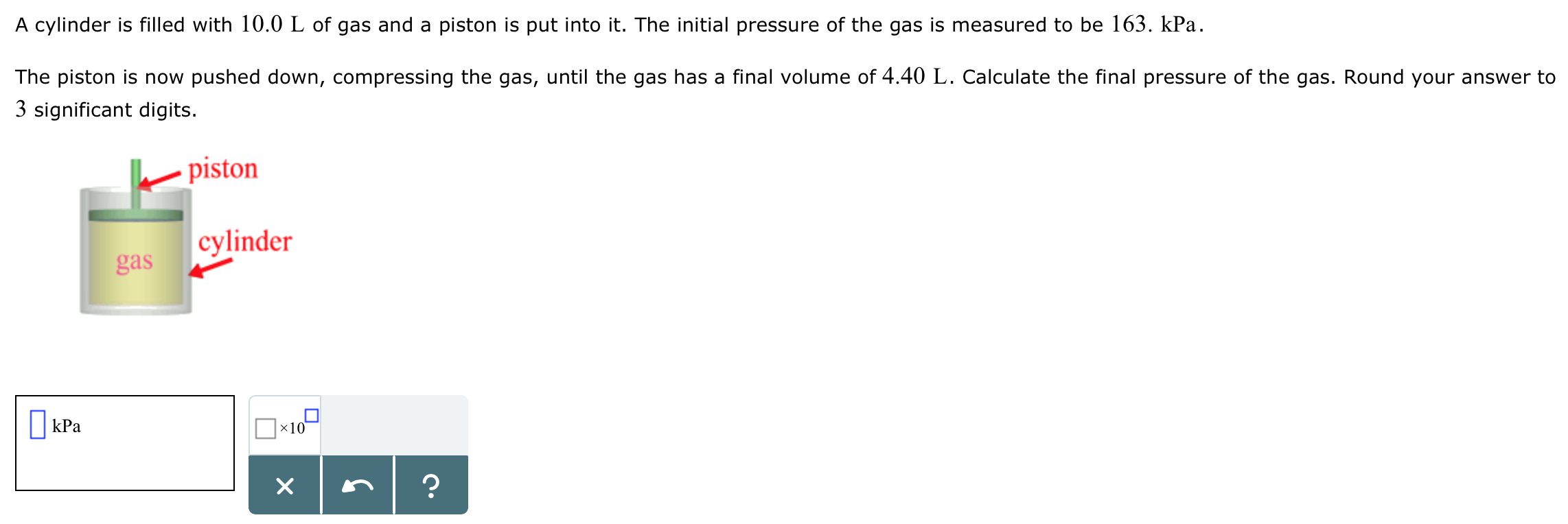 Solved A cylinder is filled with 10.0 L of gas and a piston
