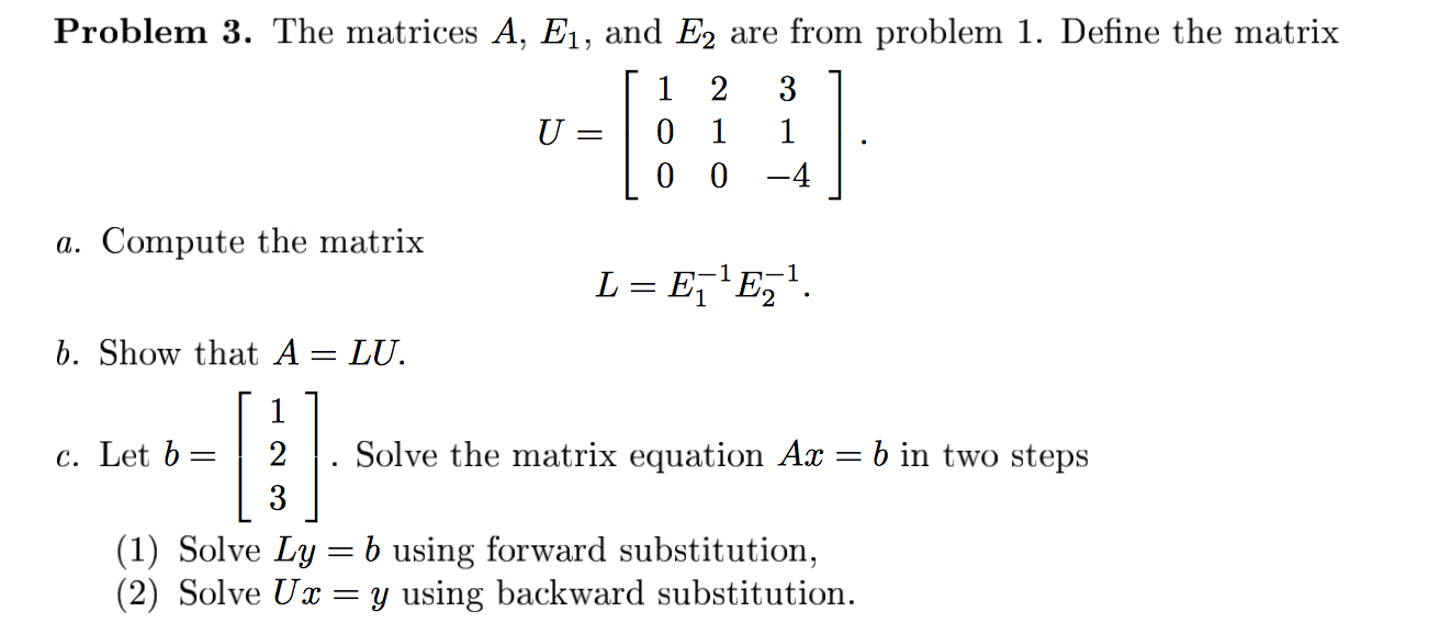 The matrices A, E_1, and E2 are from problem 1. | Chegg.com