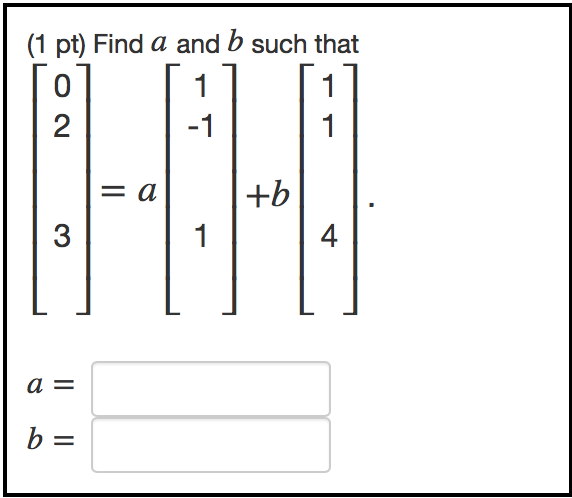 Solved Find A And B Such That [0 2 3] = [1 1 4] A= B = | Chegg.com