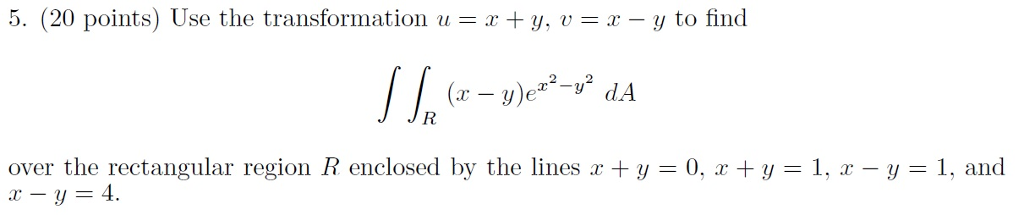 Solved Use the transformation u = x + y, v = x ? y to | Chegg.com