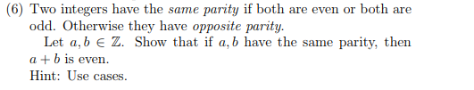 Solved 6 Two Integers Have The Same Parity If Both Are Chegg