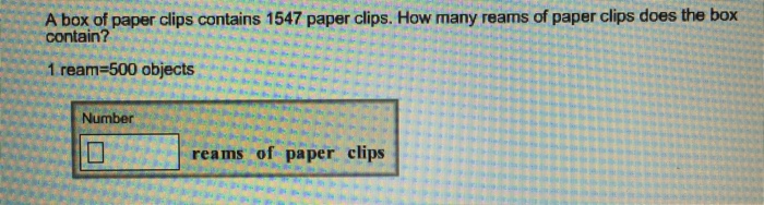 solved-a-box-of-paper-dips-contains-1547-paper-clips-how-chegg