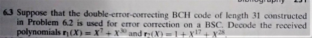 Solved 6.3 Suppose that the double-error-correcting BCH code | Chegg.com