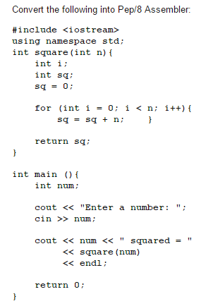 Solved Convert the following into Pep/8 Assembler: #include | Chegg.com