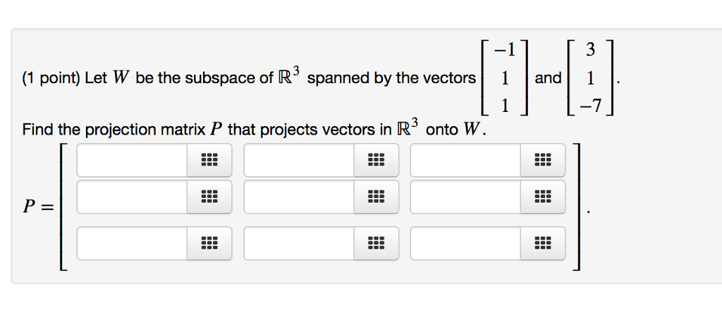 Solved Let W be the subspace of R^3 spanned by the vectors | Chegg.com