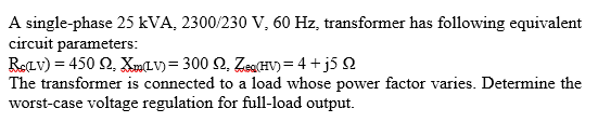 Solved A single-phase 25 kVA, 2300/230 V, 60 Hz, transformer | Chegg.com