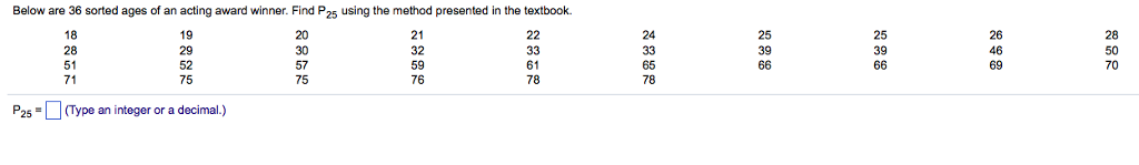 Solved 26 28 25 39 25 39 Below Are 36 Sorted Ages Of An | Chegg.com