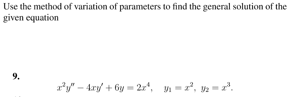 Solved Use the method of variation of parameters to find the | Chegg.com