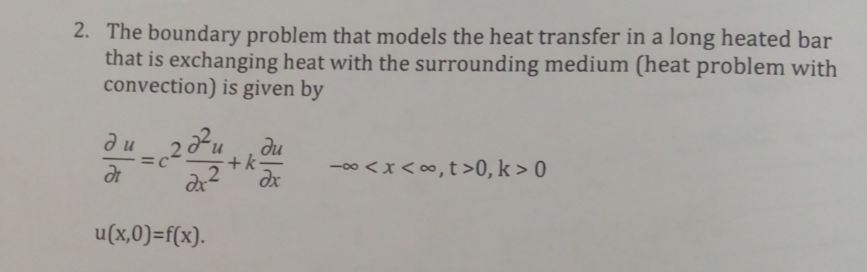 Solved 2. The boundary problem that models the heat transfer | Chegg.com