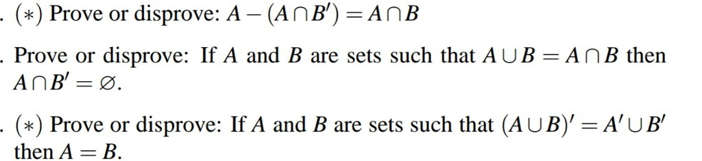 Solved Prove Or Disprove: A - (A Intersection B') = A | Chegg.com