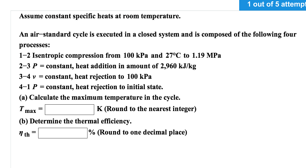 Assume Constant Specific Heats At Room Temperature... | Chegg.com