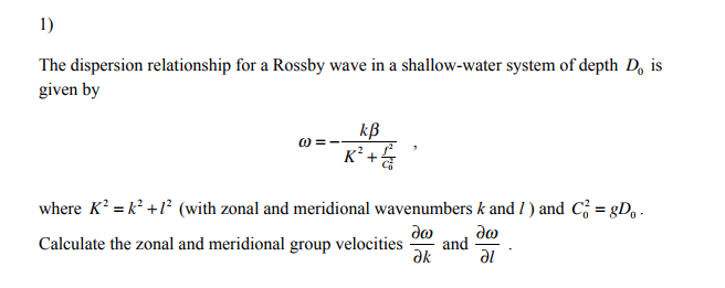 Solved 1) The dispersion relationship for a Rossby wave in a | Chegg.com
