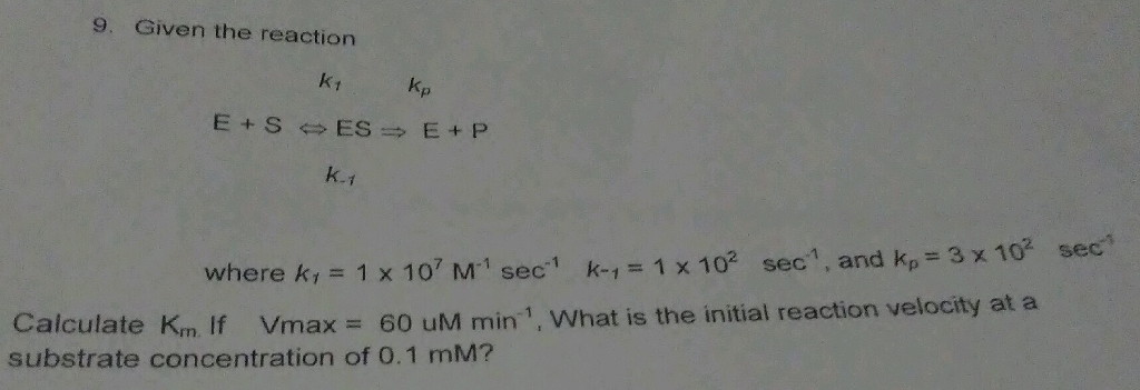 Solved 9. Given the reaction kp k-1 where Ky = 1 x 107 M-1 | Chegg.com