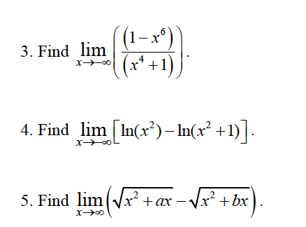 Solved 3. Find lim | ! 4. Find lim In(x2)-In(x2 +1) 5. Find | Chegg.com