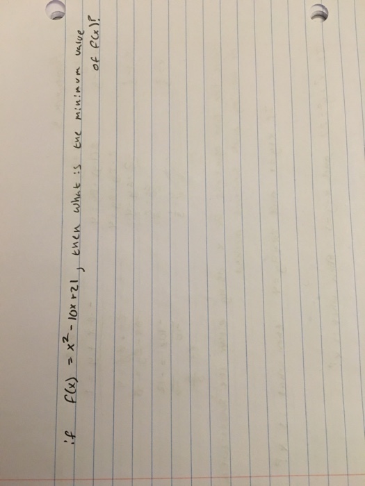 Solved If f(x) =x^2-10x+21, then what is the minimum value | Chegg.com