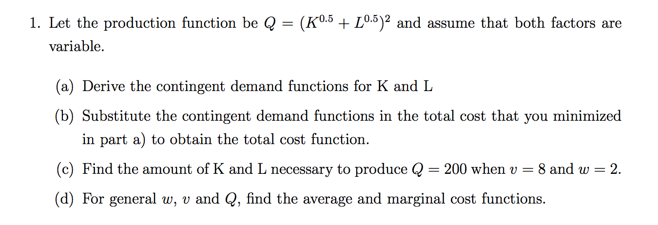 Solved Let the production function be Q = (K^0.5 + L^0.5)^2 | Chegg.com