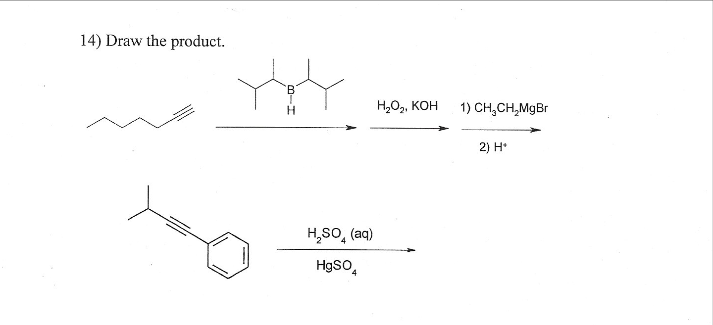 Solved 14) Draw the product. H2SO4 (aq) HgSO 2) H+ | Chegg.com