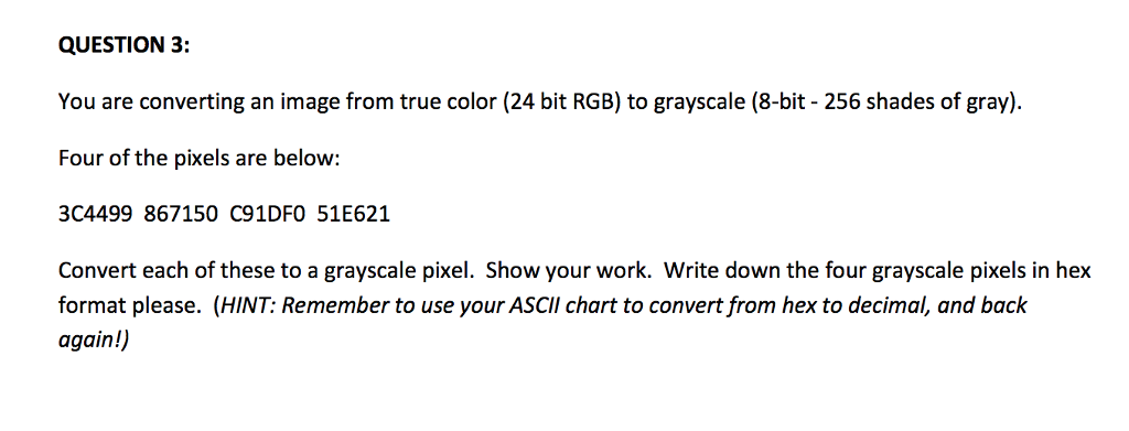 Solved QUESTION 3: You are converting an image from true | Chegg.com