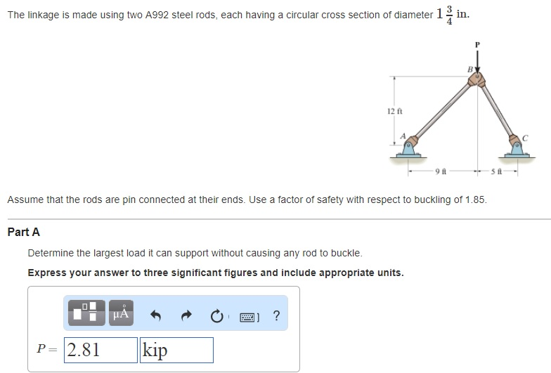 Solved The linkage is made using two A992 steel rods, each