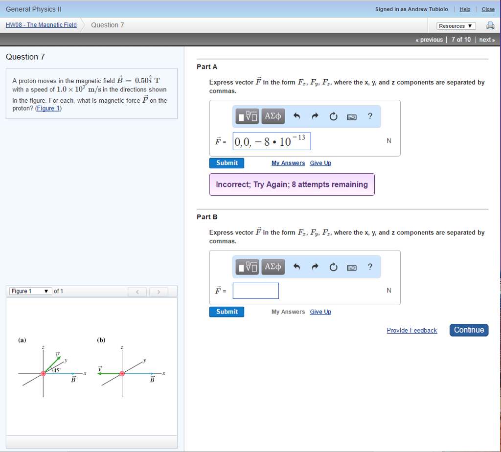 Solved A Proton Moves In The Magnetic Field B = 0.50i T With | Chegg.com