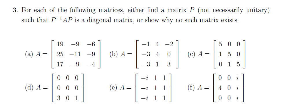 Solved 3. For each of the following matrices, either find a | Chegg.com