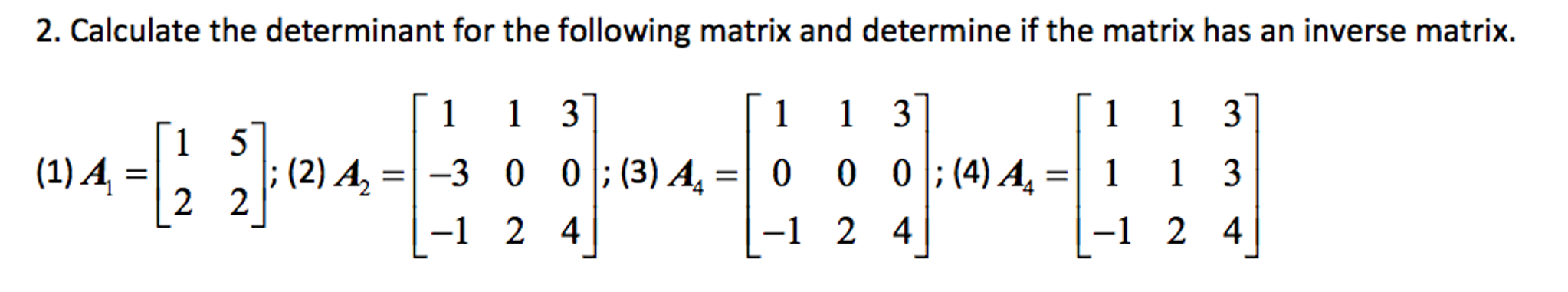 Solved Calculate The Determinant For The Following Matrix 