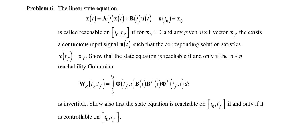 Problem 6: The linear state equation *(t)= A(t)x(t)+ | Chegg.com