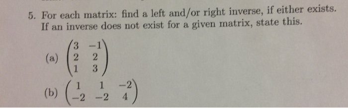 Solved For each matrix: find a left and/or right inverse, if | Chegg.com