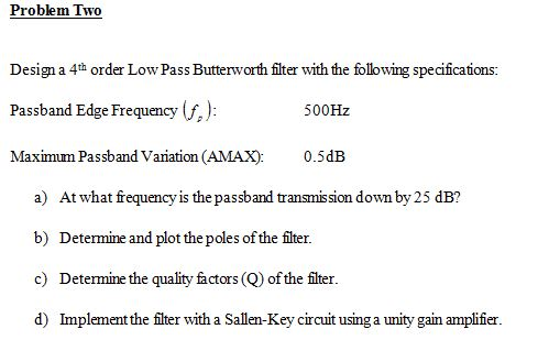 Solved Problem Two Design a 4th order Low Pass Butterworth | Chegg.com
