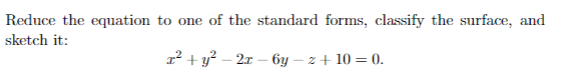 Solved Reduce the equation to one of the standard forms, | Chegg.com