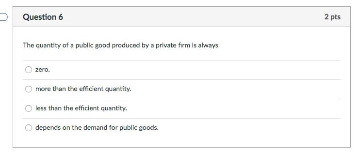 Solved Question 5 The efficient quantity of a public good is | Chegg.com