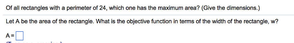 find a formula for the described function.a rectangle... Solved Of all rectangles with a perimeter of 24, which one | Chegg.com