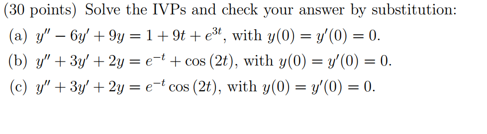 Solved (30 points) Solve the IVPs and check your answer by | Chegg.com