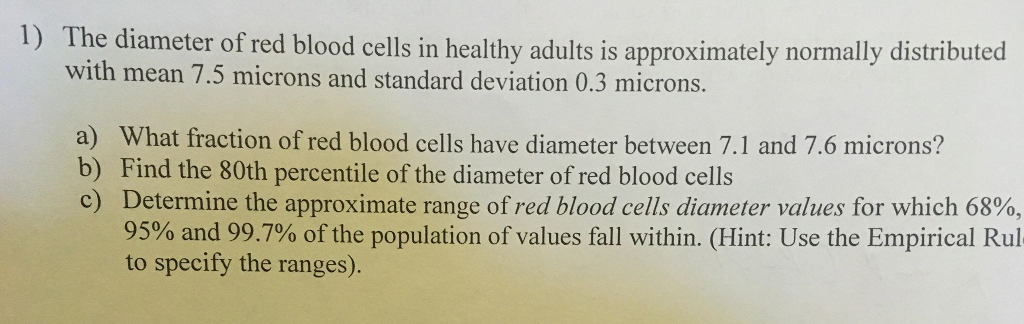 Solved 1) The diameter of red blood cells in healthy adults | Chegg.com