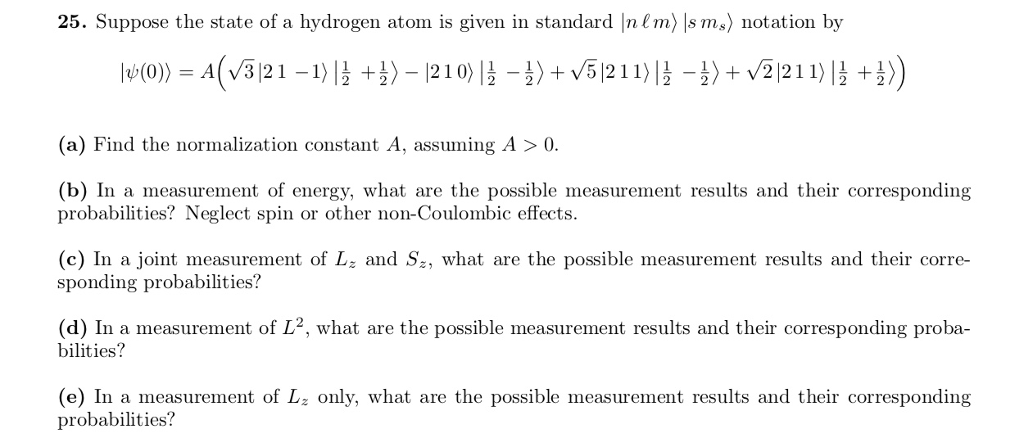 Solved 25. Suppose the state of a hydrogen atom is given in | Chegg.com