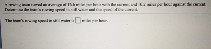 Solved A rowing team rowed an average of 16.6 miles per hour | Chegg.com