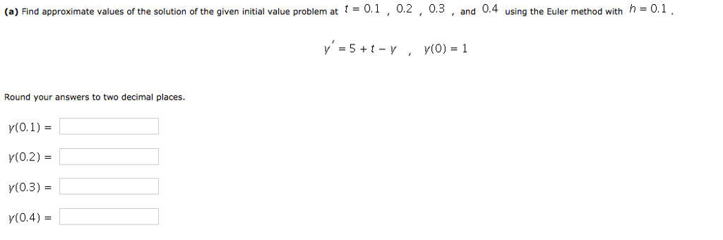 Solved (a) Find Approximate Values Of The Solution Of The | Chegg.com