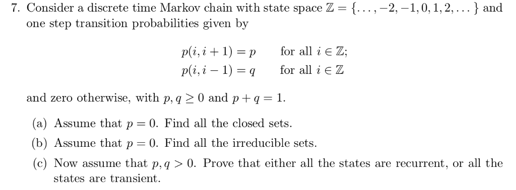 Solved 7. Consider a discrete time Markov chain with state | Chegg.com