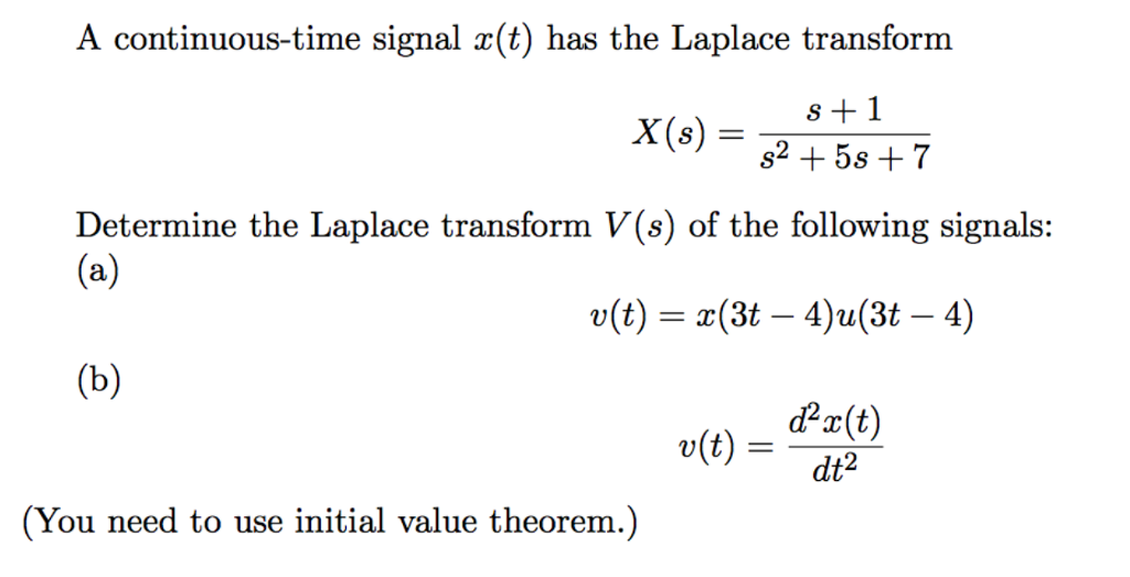 Solved A continuoustime signal x(t) has the Laplace
