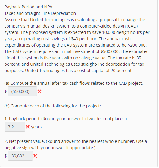 Solved Payback Period and NPV Taxes and StraightLine