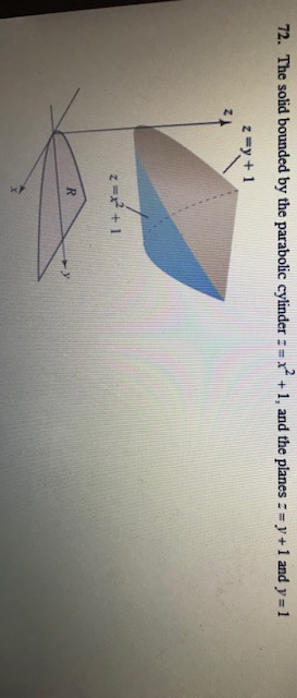 Solved 72. The solid bounded by the parabolic cylinder: # x2 | Chegg.com