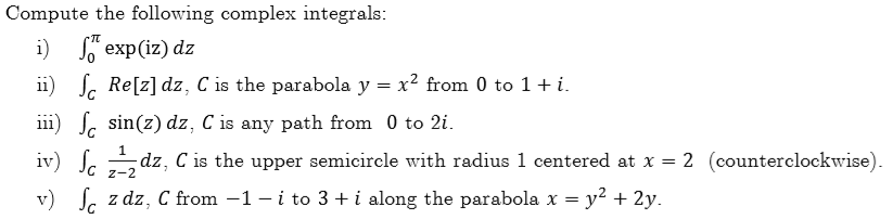 Solved Compute the following complex integrals: i) | Chegg.com