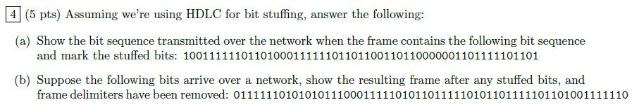 Solved Assuming we're using HDLC for bit stuffing, answer | Chegg.com