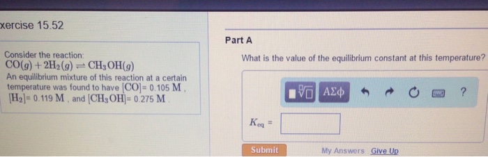 Solved Consider the reaction: CO(g) + 2H_2 (g) CH_3OH(g) | Chegg.com