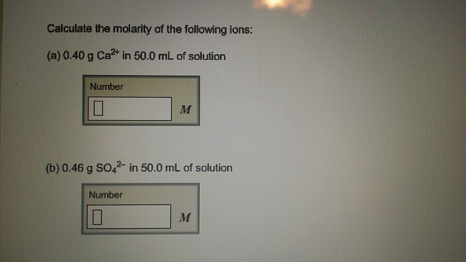 Solved Calculate the molarity of the following ions (a) 0.40 | Chegg.com