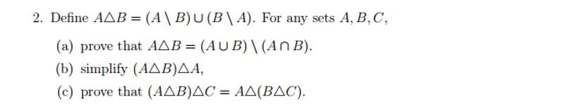 Solved 2. Define AAB = (A \ B) U (B \ A). For Any Sets A, B, | Chegg.com