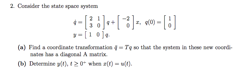 Solved Consider the state space system q = [2 3 1 0] q + | Chegg.com