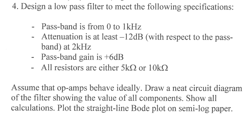 4. Design a low pass filter to meet the following Circuit Diagram